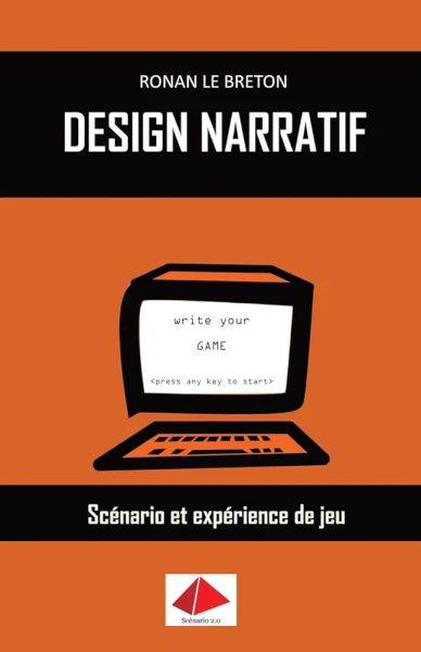 Couverture du livre « Design narratif : Sc&eacute;nario et exp&eacute;rience de jeu »