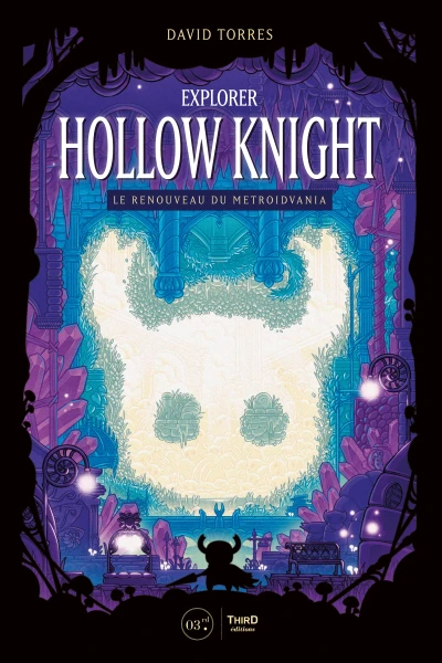Couverture du livre « Explorer Hollow Knight : Le renouveau du metroidvania »