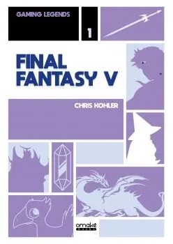 Couverture du livre « Gaming Legends vol.1 - Final Fantasy V »