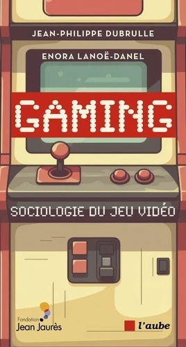 Couverture du livre « Gaming - Sociologie du jeu vid&eacute;o »