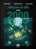 G&eacute;n&eacute;ration Jeu Vid&eacute;o &ndash; Ann&eacute;es 2000 - Tome 2