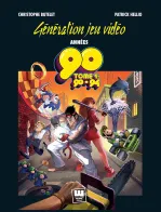 G&eacute;n&eacute;ration Jeu Vid&eacute;o Ann&eacute;es 90 - Tome 1 : 90-94
