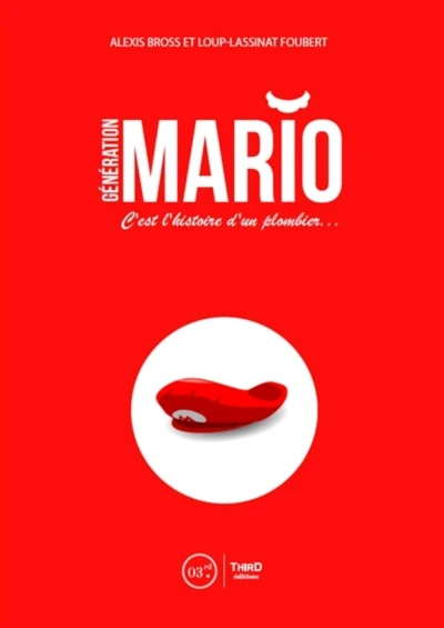 Couverture du livre « G&eacute;n&eacute;rations Mario : C'est l'histoire d'un plombier... »