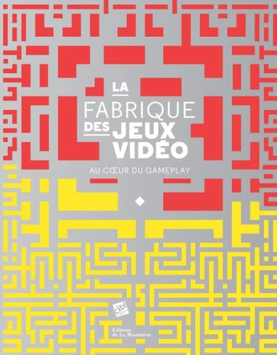 Couverture du livre « La Fabrique des jeux vid&eacute;o : Au c&oelig;ur du gameplay »