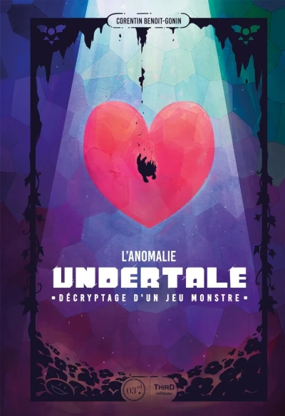 Couverture du livre « L'Anomalie Undertale : D&eacute;cryptage d'un jeu monstre »