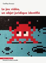 Le jeu vid&eacute;o, un objet juridique identifi&eacute;