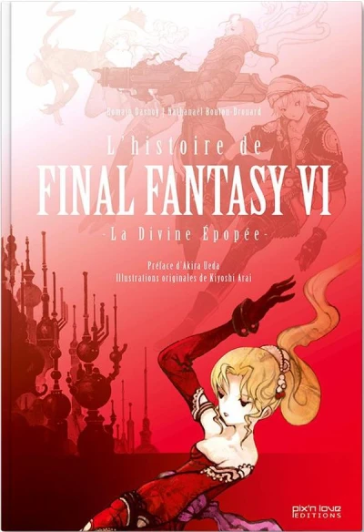 Couverture du livre « L&rsquo;histoire de Final Fantasy VI : La Divine Epop&eacute;e »