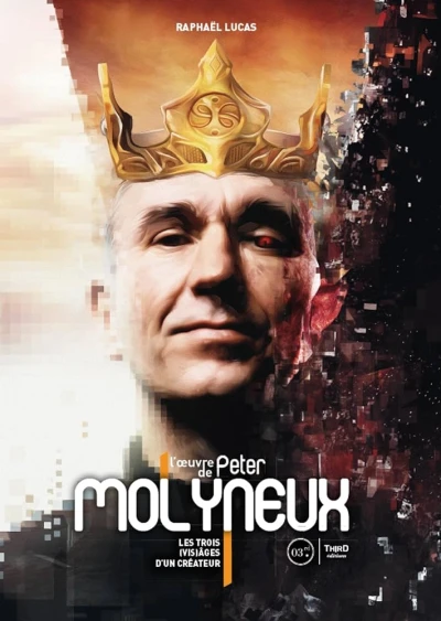 Couverture du livre « L&rsquo;&oelig;uvre de Peter Molyneux : Les trois (vis)&acirc;ges d'un cr&eacute;ateur »