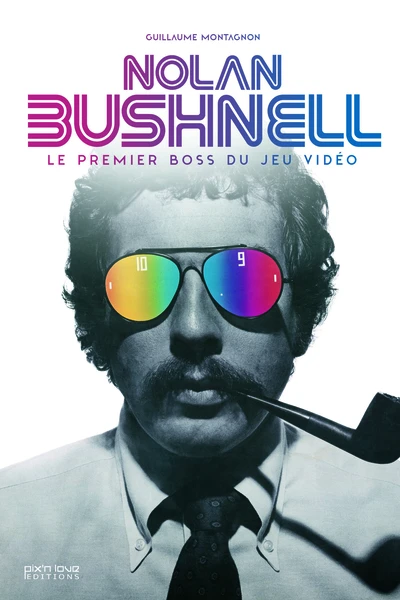 Couverture du livre « Nolan Bushnell - Le premier Boss du jeu vid&eacute;o »