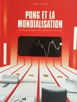 Pong et la mondialisation