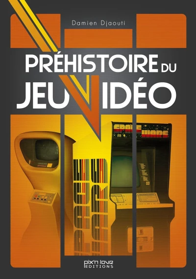 Couverture du livre « Pr&eacute;histoire du jeu vid&eacute;o »