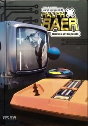 Couverture du livre « Ralph Baer : M&eacute;moires du p&egrave;re des jeux vid&eacute;o »