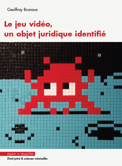 Couverture d’ouvrage : Le jeu vidéo, un objet juridique identifié